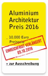 AUSSCHREIBUNG: Aluminium-Architektur-Preis 2016